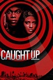 Caught Up (1998) - Posters — The Movie Database (TMDB)