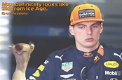 F1 Confessions — “Max definitely looks like Sid from Ice Age.”