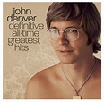 Definitive All-Time Greatest Hits by John Denver