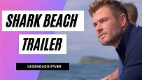 Shark Beach com Chris Hemsworth - Trailer (Legendado) - YouTube