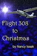 Amazon.com: Flight 308 to Christmas eBook: Nancy Isaak: Kindle Store