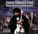 Amazon.com: Dirty South Hip Hop Blues : Chris Thomas King: Digital Music