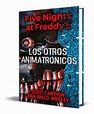 Libro Los Otros Animatronicos Five Nights At Freddy [ Dhl ] | Envío gratis