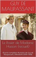 Le Rosier de Madame Husson (recueil): Œuvres complètes illustrées de ...