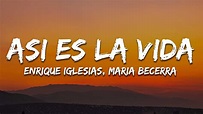 Enrique Iglesias, Maria Becerra - ASI ES LA VIDA (Letra/Lyrics) - YouTube