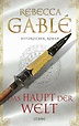 Rezension - Rebecca Gablé - Das Haupt der Welt (Buch) - booknerds.de