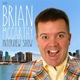 The Brian McCarthy Interview Show | Listen via Stitcher for Podcasts