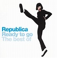 Republica - Ready To Go The Best Of | Ediciones | Discogs