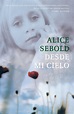 DESCARGAR LIBRO DESDE MI CIELO DE ALICE SEBOLD PDF