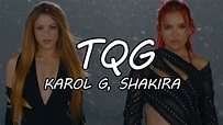 KAROL G & Shakira - TQG (Expert Video Lyrics) - YouTube