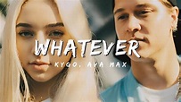 Kygo, Ava Max - Whatever (Lyrics) - YouTube
