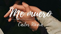 Me muero // Carlos Rivera [Letra] - YouTube