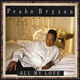 Peabo Bryson - All My Love | iHeart