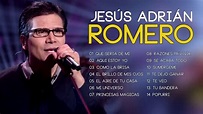 TOP 20 MEJORES CANCIONES DE JESÚS ADRIÁN ROMERO - MUSICA CRISTIANA ...