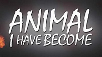 Three Days Grace - Animal I Have Become (Lyric Video) - YouTube