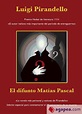 EL DIFUNTO MATIAS PASCAL - LUIGI PIRANDELLO - 9788461520633