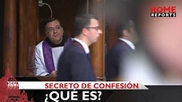 ¿Qué es el secreto de confesión? - YouTube
