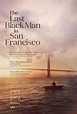 The Last Black Man in San Francisco (2019) Poster #1 - Trailer Addict