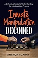 Mua Inmate Manipulation Decoded: A Definitive Guide to Understanding ...