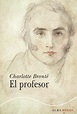 EL PROFESOR | CHARLOTTE BRONTE | Alba Editorial | Casa del Libro