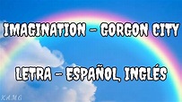 Gorgon City - Imagination | Letra - Español, Inglés - YouTube