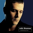 Something to Be - Album by Rob Thomas | Spotify