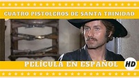 Cuatro pistoleros de Santa Trinidad | Western | HD | Película completa ...