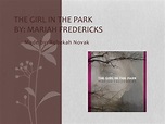 PPT - The Girl in the Park By : Mariah Fredericks PowerPoint ...