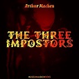 The Three Impostors (Audio Download): Arthur Machen, Michael ...