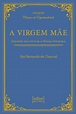 Livro A Virgem Mãe - São Bernardo de Claraval