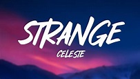 Celeste - Strange (Lyrics) - YouTube