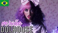 Melanie Martinez - Dollhouse (Tradução/Versão em Português) BONJUH ...