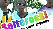 Solteroski( Audio Oficial) - Ariel Fortuna, Yeral, Leyenda - YouTube