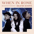 When In Rome - Heaven Knows (1989, CD) | Discogs