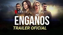 ENGAÑOS serie Trailer Oficial NETFLIX - YouTube