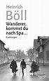 Wanderer, kommst du nach Spa ... - Heinrich Böll | Kiepenheuer & Witsch