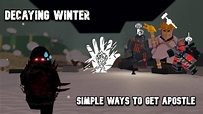 Decaying Winter - Simple Ways on How To Get Apostle [READ DESCRIPTION ...