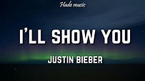 Justin Bieber - I'll Show You (Lyrics) - YouTube