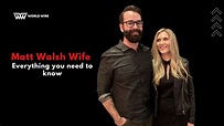 Who is Matt Walsh Wife - Net Worth,Biography - World-Wire