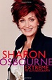 Sharon Osbourne Extreme: My Autobiography by Sharon Osbourne | Goodreads