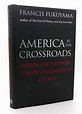 AMERICA AT THE CROSSROADS Democracy, Power, and the Neoconservative ...