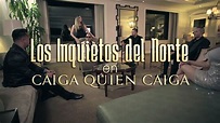 Los Inquietos Del Norte - Caiga Quien Caiga (Trailer) - YouTube