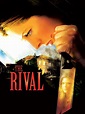 The Rival (2006) - Rotten Tomatoes