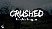 Imagine Dragons - Crushed (Letra/Lyrics) - YouTube