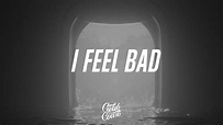 Blackbear - I Feel Bad (Lyrics) - YouTube Music