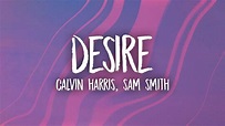 Calvin Harris, Sam Smith - Desire (Lyrics) - YouTube