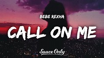 Bebe Rexha - Call on Me (Lyrics) - YouTube