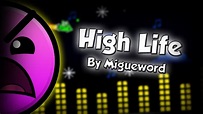 Geometry Dash I High Life [2.1] - YouTube
