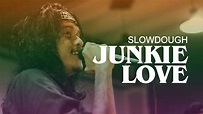 JUNKIE LOVE - SLOWDOUGH (SESSION) - YouTube