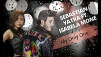 Sebastian Yatra ft. Isabela Moner - My Only One - YouTube